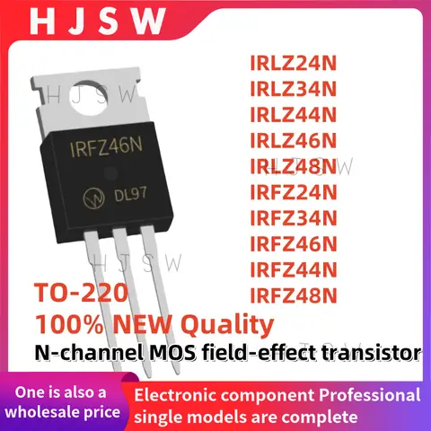10 PZ 100% Nuovo di Zecca e Qualità IRLZ44N IRFZ34N IRLZ24N IRFZ44N IRLZ34N IRFZ46N IRLZ46N IRFZ48N IRLZ48N IRFZ24N TO-220 MOSFET
