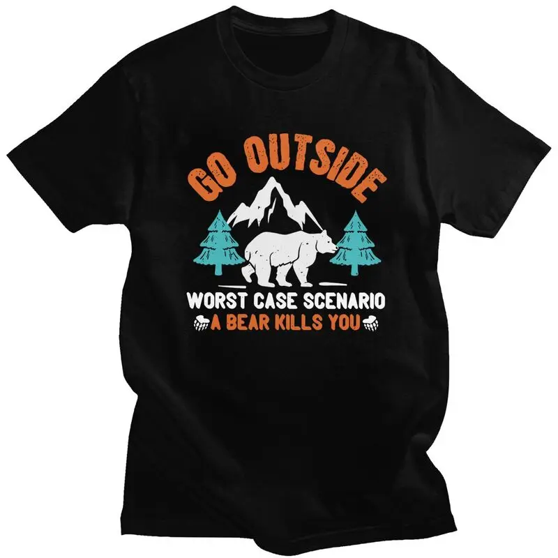 Custom Go Outside Worst Case Scenario A Bear Kills You Tshirt for Men Short Sleeves Casual T Shirt Loose Fit 100% Cotton Tee
