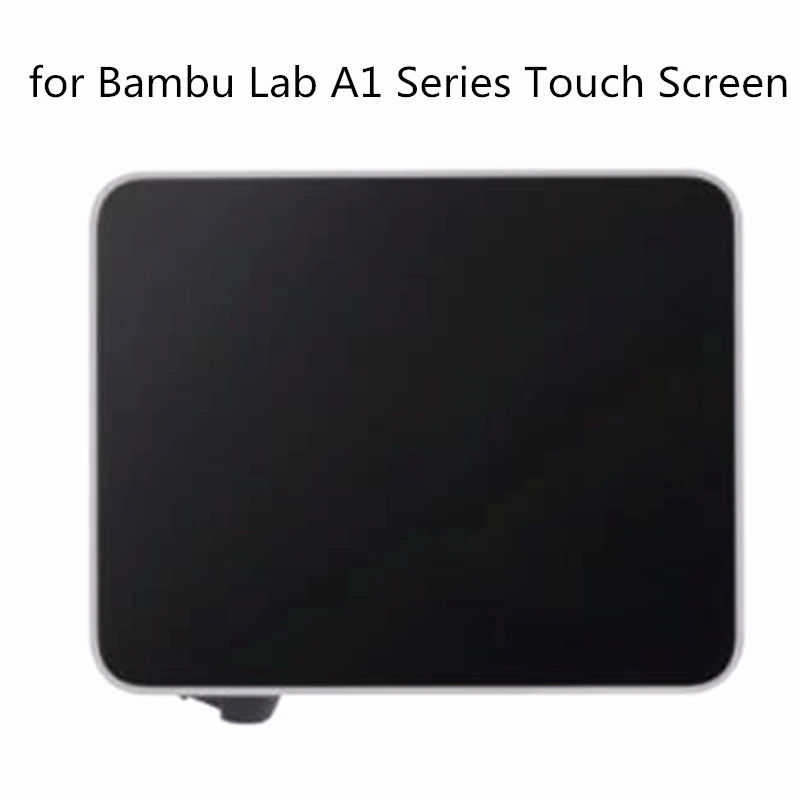 

for Bambu Lab 3D Printer A1 Series Touch Screen