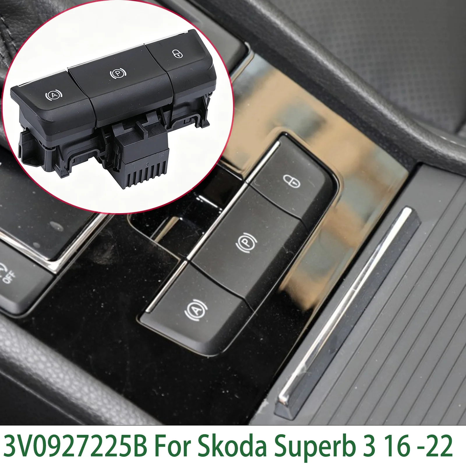 

3V0927225B For Skoda Superb 3 2016 -2022 Electronic Handbrake Parking Brake Switch Engine Start Stop switch 3V0 927 225