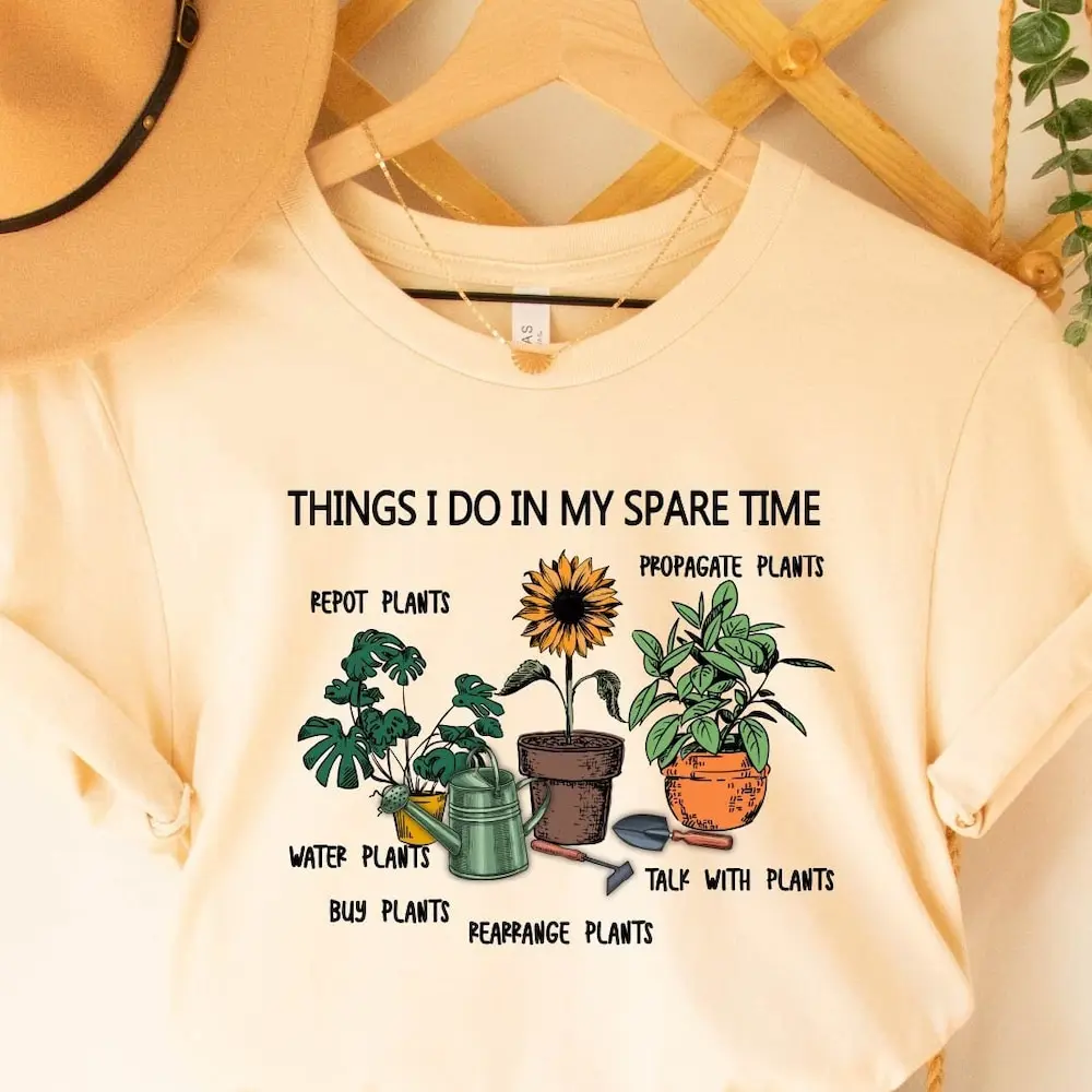 Things I Do In My Spare Time Plant T Shirt Funny Plants Lover Mom Mother'S Day