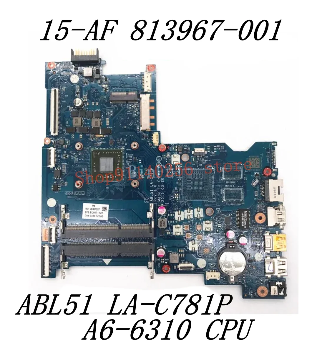 813967-501 813967-601 813967-001 For HP 15-AF Laptop Motherboard ABL51 LA-C781P With A6-6310 CPU 100% Full Tested Working Well