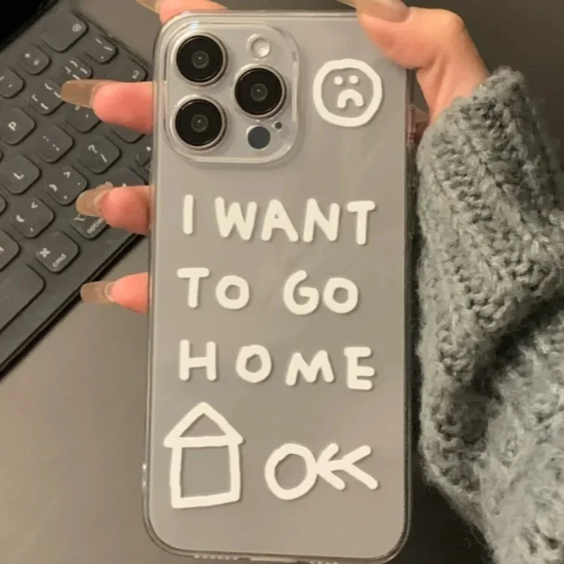 Writting I Want To Go Home Phone Case For iPhone 17 16 15 14 13 12 11 Pro Max Mini SE 7 8 Plus Shockproof Soft Transparent Cover