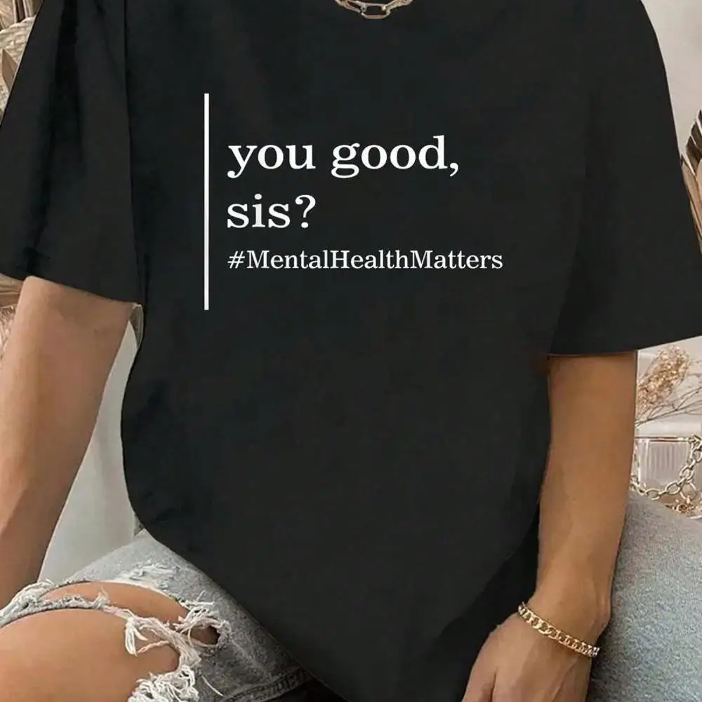 100_ Cotton Mental Health Matters You Good Sis Positive Women Therapist T-Shirt