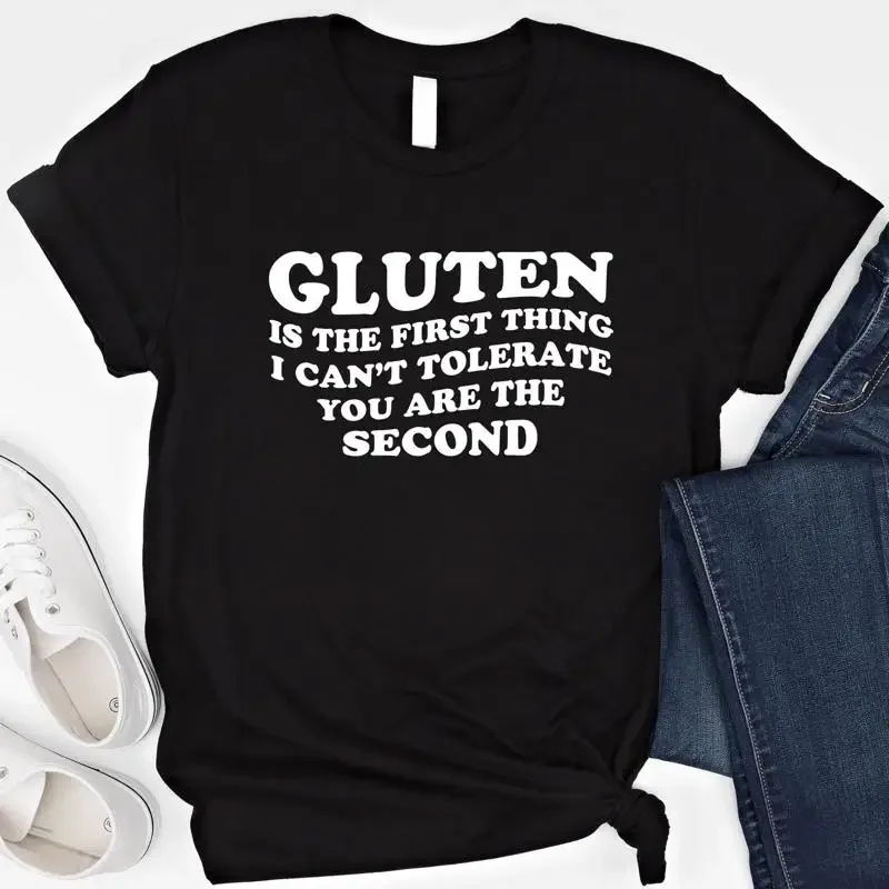 Gluten Is The First Thing I Can't Tolerate T Shirt Funny Intolerance SweaT Refuse To Tolerant Food Allergies