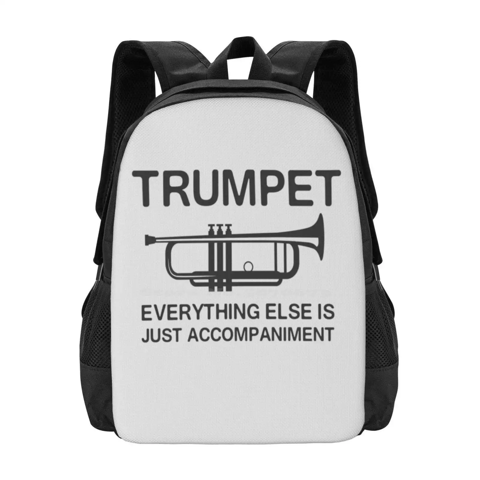 Trumpet. Everything Else Is Just Accompaniment School Bags For Teenage Girls Laptop Travel Bags Trumpets Musical Instrument