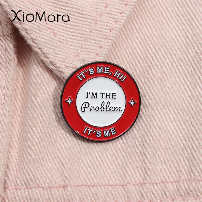 

I'm The Problem It's Me Enamel Pin Music Lyric Trend Singer Personal Signature Brooch Lapel Backpack Badge Fans Jewelry Gifts