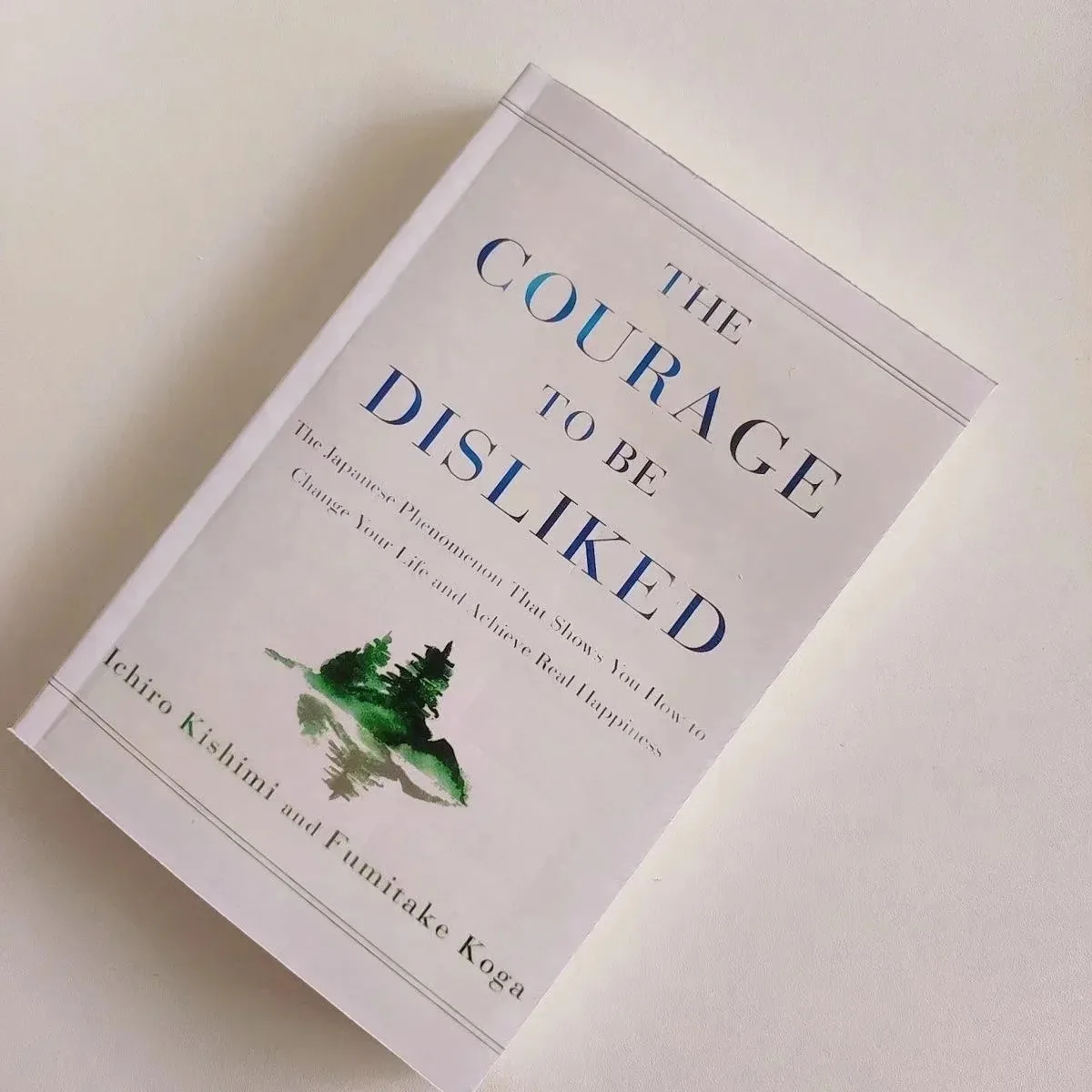 

;The Courage to Be Disliked How to Free Yourself Change Your Life and Achieve Real Happiness Paperback English Book