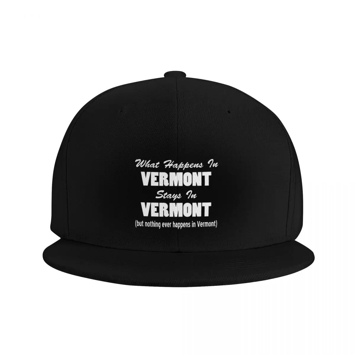 Happens In Vermont Stays Vermont State Funny Baseball Cap birthday Golf Hat New Hat Male Women's