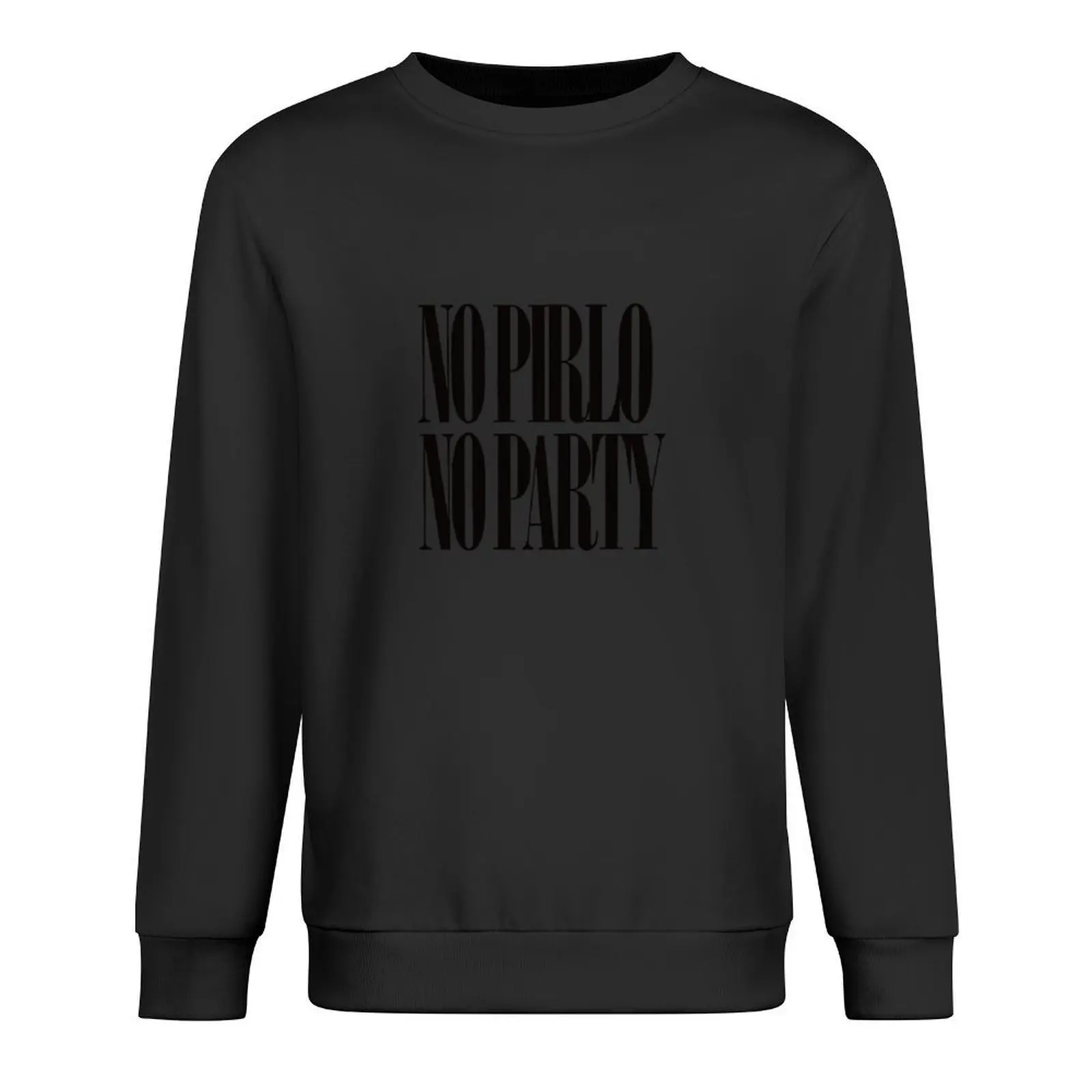 

No Pirlo No Party Pullover men's autumn clothes mens designer clothes aesthetic clothing autumn new sweatshirts