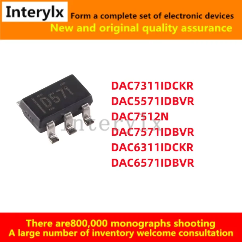 1Pcs/Lot DAC7311 DAC7311IDCKR DAC5571 DAC5571IDBVR DAC7512N DAC7571 DAC7571IDBVR DAC6311 DAC6311IDCKR DAC6571 DAC6571IDBVR Chip