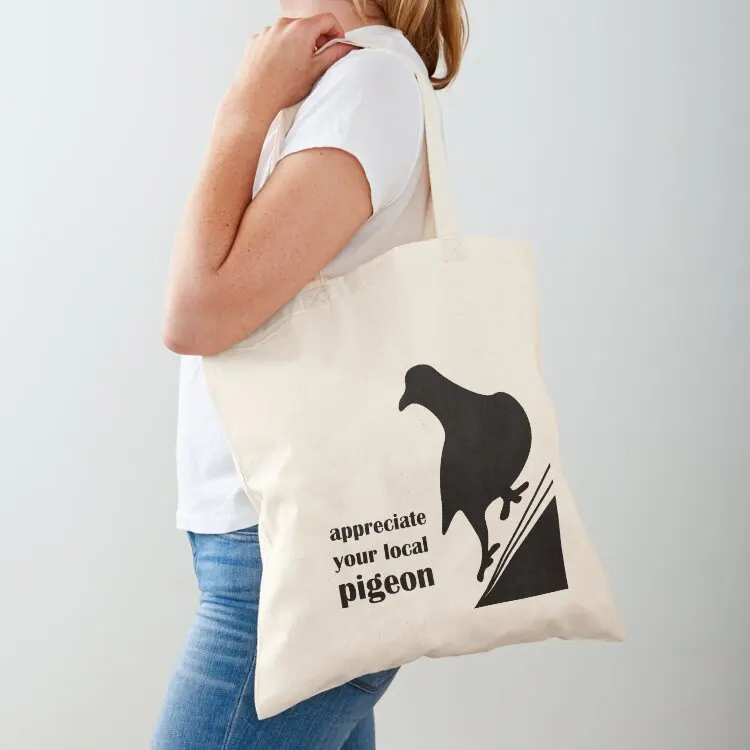 

Appreciate Your Local Pigeon Tote Bag Fabric bag tote bag woman canvas shopping custom canvas