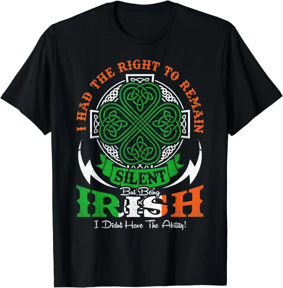 I Had The Right To Remain Silent But Being Irish T-Shirt For Men Clothing Women Tees Y2K Tops Unisex Summer Short Sleeve