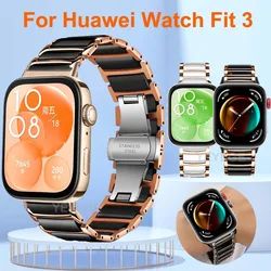Luxury Ceramic+Stainless Steel Strap For Huawei Watch Fit 3 Bracelet Correa Watchband For Huawei Watch Fit 3 Metal Business Band