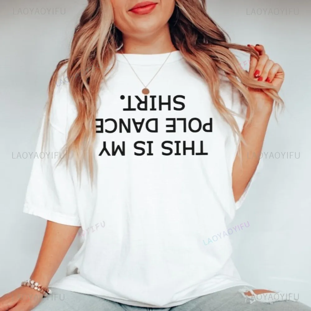 This Is My Pole Dance Fitness TShirt Gift for Pole Dancer Casual Fashion Loose Harajuku Women Streetwear Breathe Comfort Tees