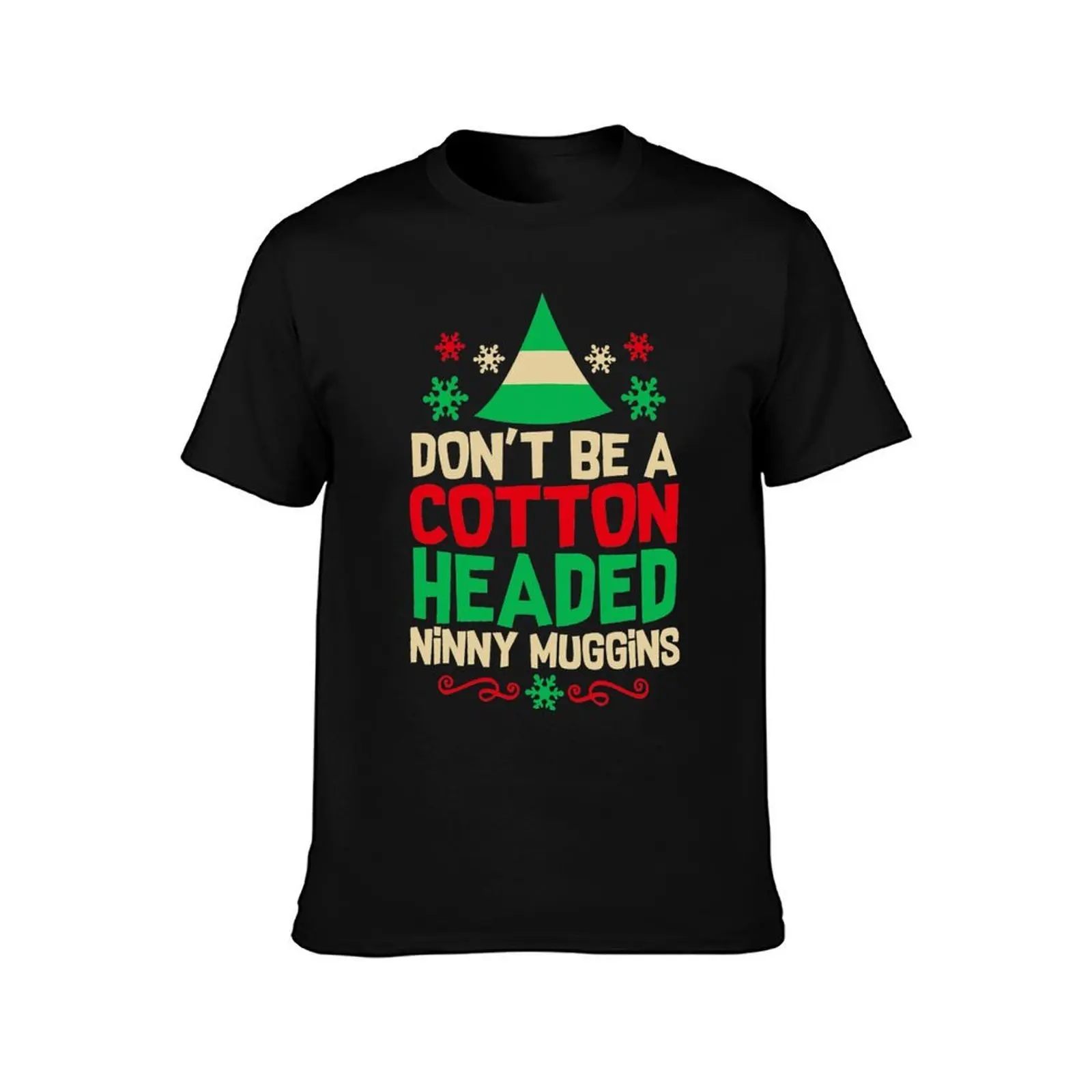 Don't Be Cotton Headed Popular Culture Xmas Movie Quote Elf T-Shirt Summer Casual Cotton Tee Oversized Streetwear Tops