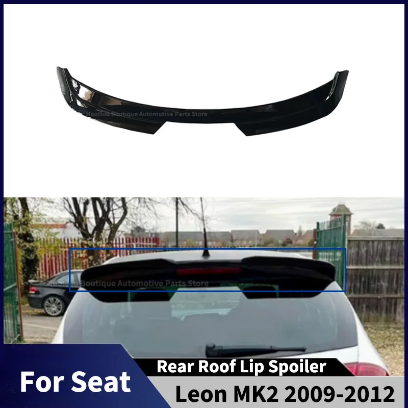 

For Seat Leon MK2 2009-2012 Rear Roof Lip Spoiler Rear Trunk Wing Tuning Diffuser Tail Fin Fixed Wind Wings Accessories Body kit