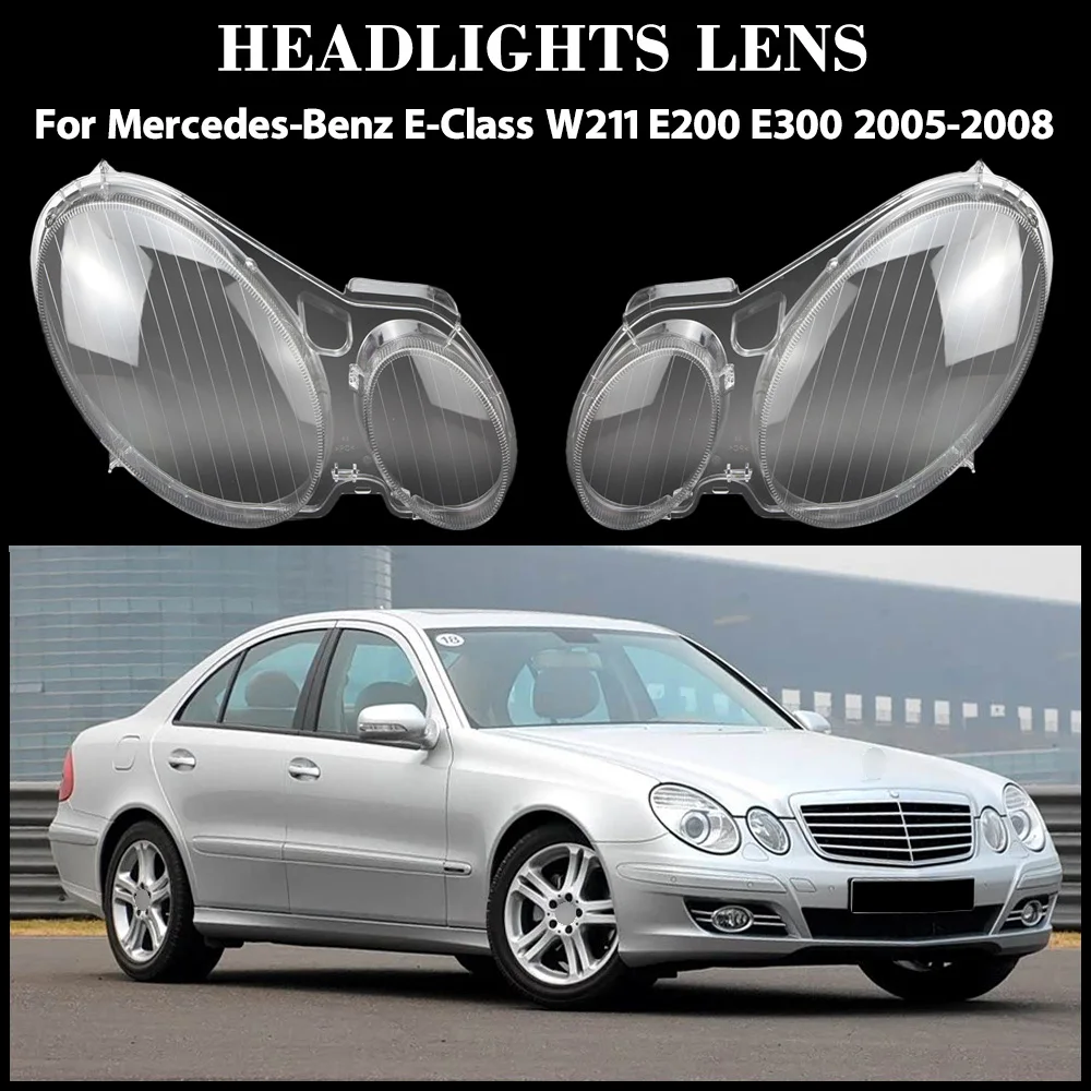 

For Mercedes-Benz E-Class W211 E200 E300 2005 2006 2007 2008 Headlight Shell Transparent Lampshade Headlamp Cover Lens Plexiglas