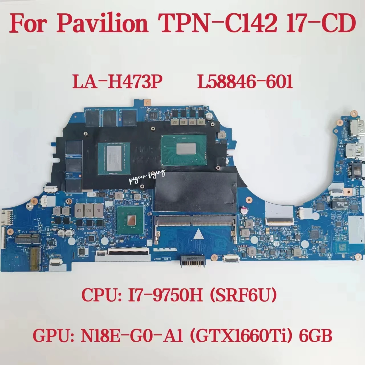 

LA-H473P Mainboard For HP Pavilion TPN-C142 17-CD Laptop Motherboard CPU: i7-9750H SRF6U GPU: N18E-G0-A1 6GB DDR4 L58846-601