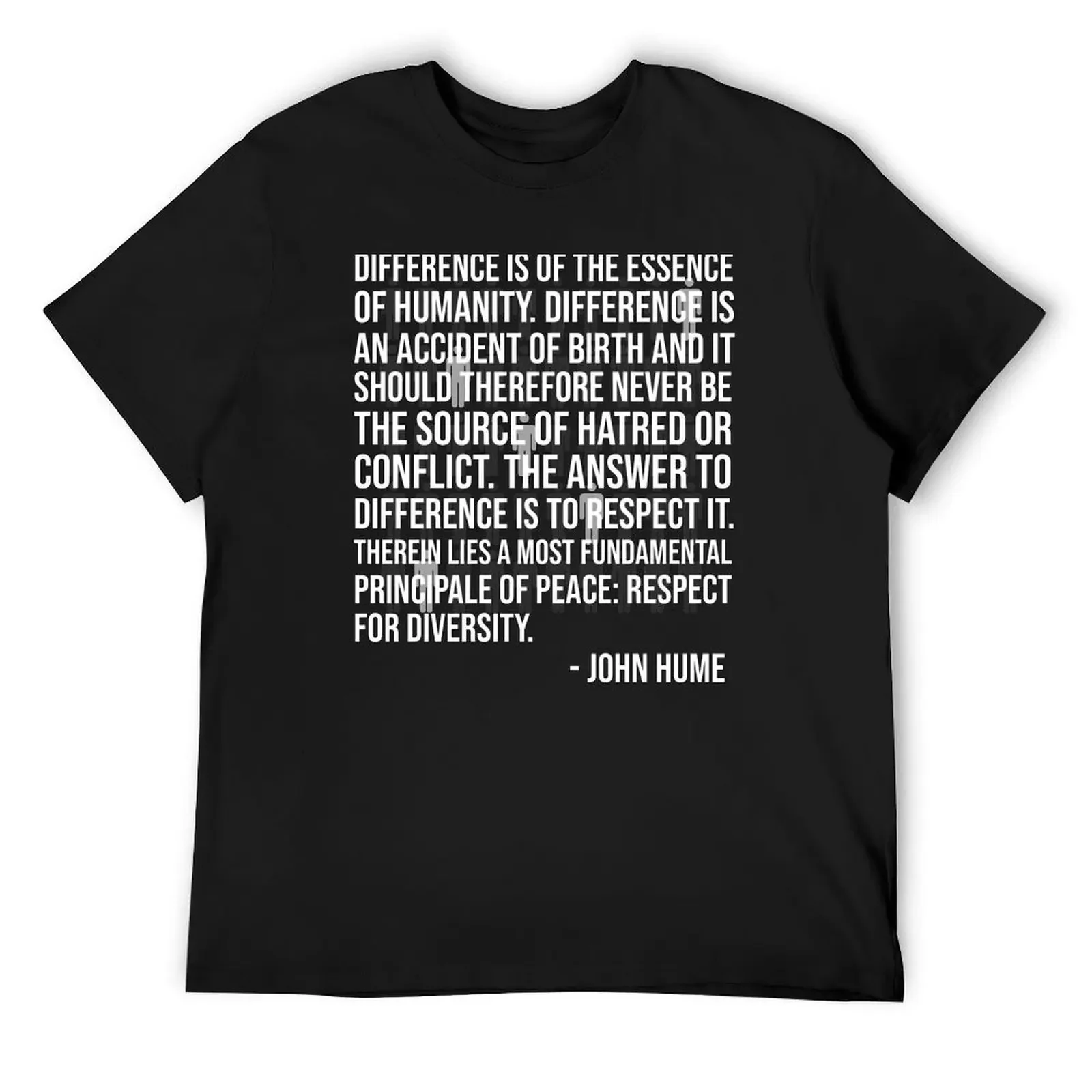 

Great Saying About Difference - John Hume Quote T-Shirt customs design your own animal prinfor boys men clothings