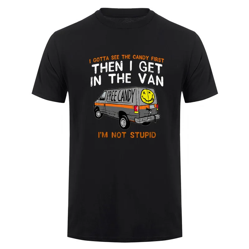 I Gotta See The Candy First Funny Adult Humor T-Shirt Graphic Streetwear Short Sleeve O-Neck Cotton T shirts Men DY-408