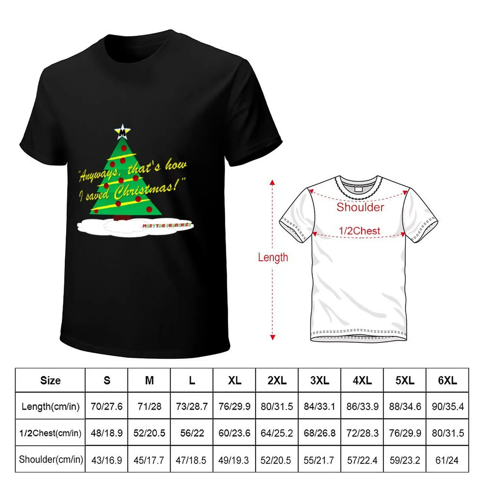 Anyways, that's how I saved Christmas! T-Shirt man t shirts for men T-Shirt