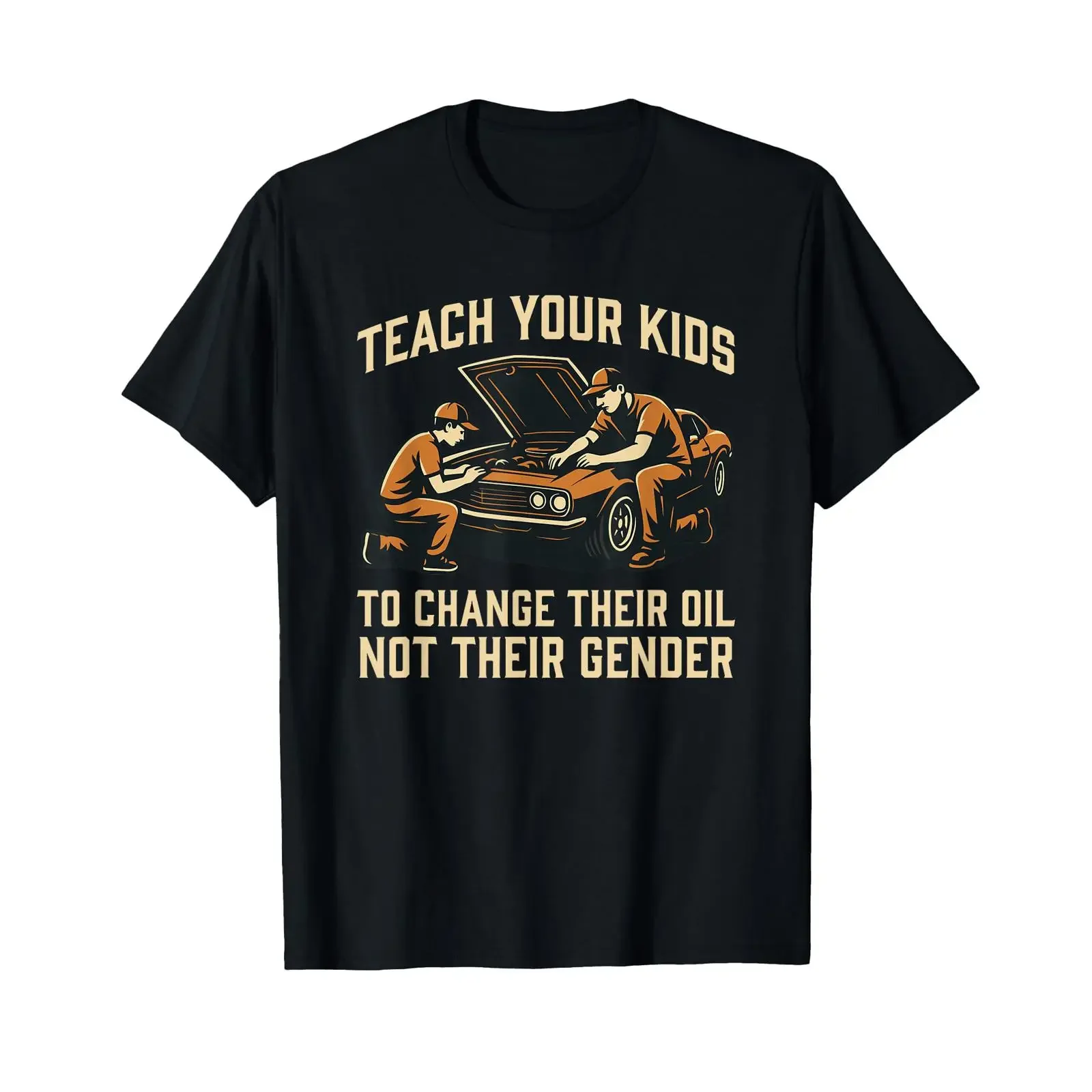 Teach Your Kids to Change Oil Not Gender T Shirt vintage Washed homme Stretched Versatile Slightly Unisex Top For Everyday Wear