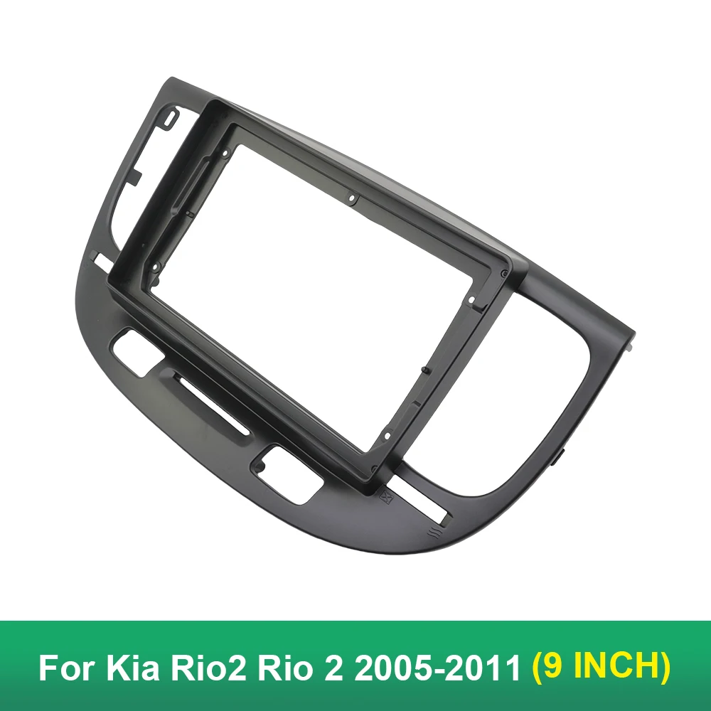 Car Frame for Kia Rio2 Rio 2 2005 06 07 08 09 10 2011 Dashboard Accessories Refitting Stereo 9 inch Car Fascia Panel Trim Kit