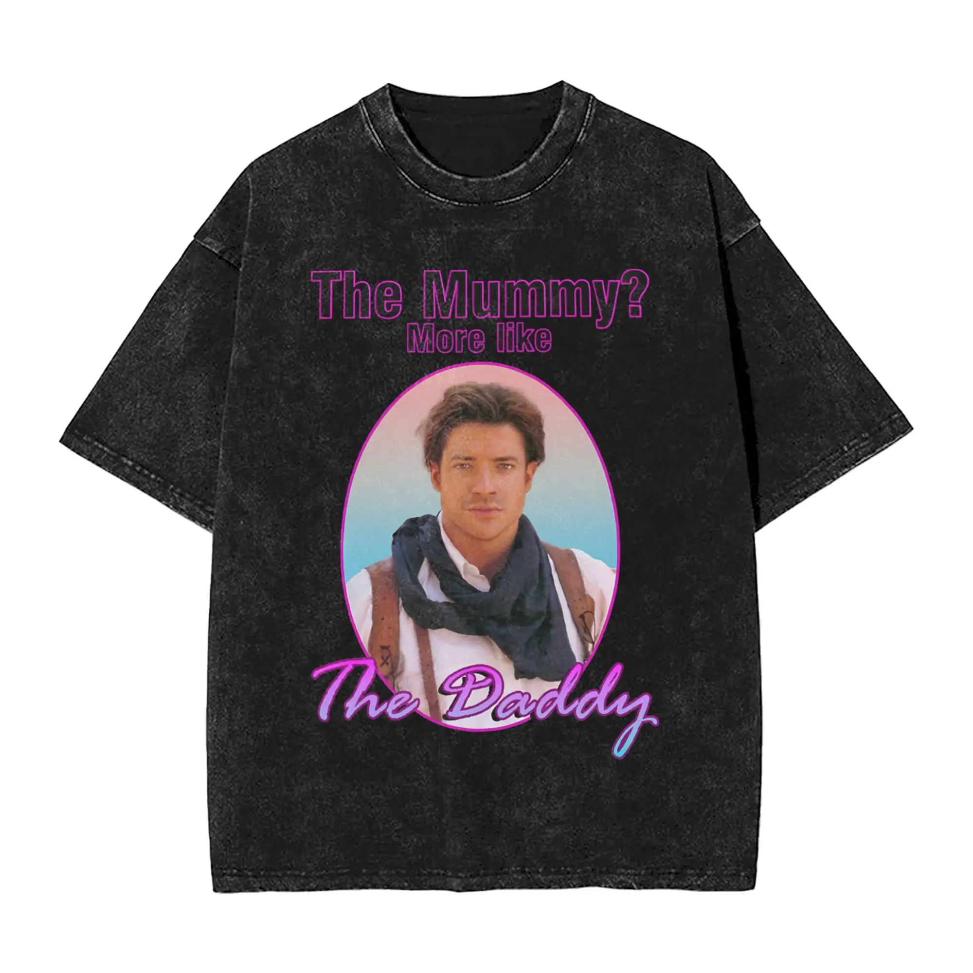 Harajuku Washed Shirt Brendan Fraser The Mummy More Like the Daddy  Merch Cool T-Shirts Oversize  Streetwear Short Sleeve