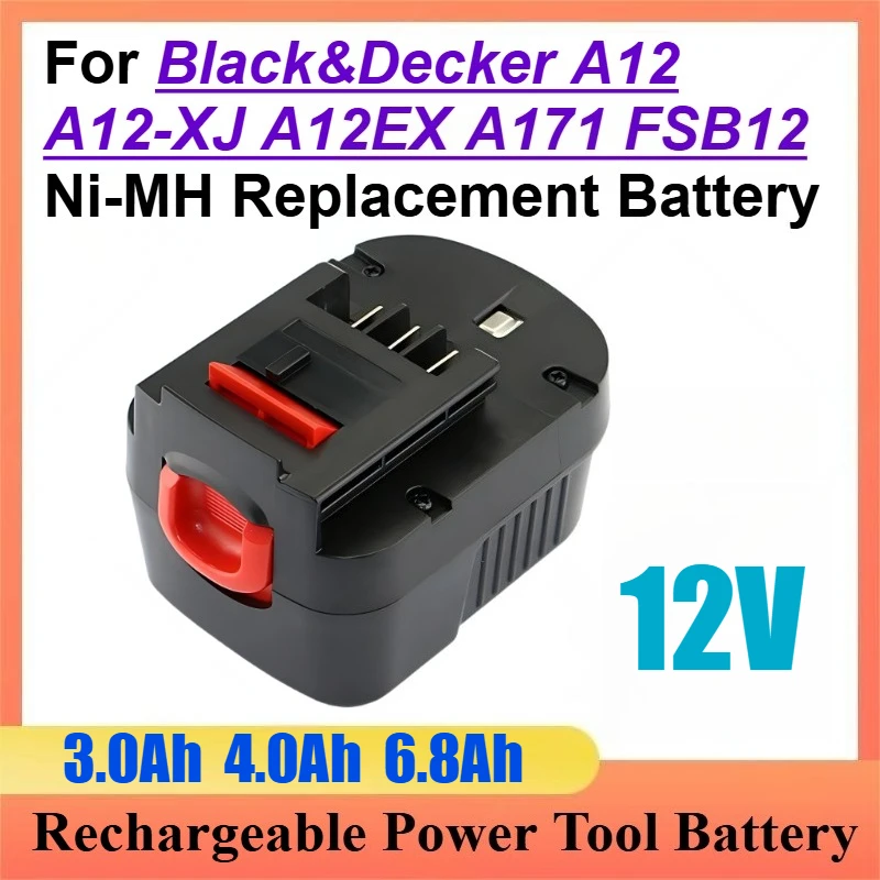 

12V 3.0Ah 4.0Ah 6.8Ah Rechargeable Power Tool Battery for Black&Decker A12 A12-XJ A12EX A171 FSB12 Ni-MH Replacement Battery