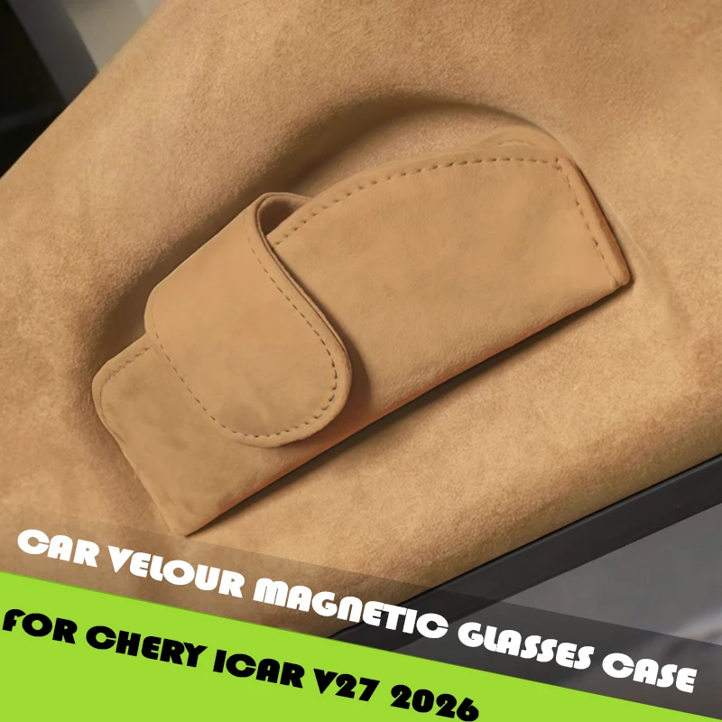 

Магнитный велюровый чехол для очков, совместимый с Chery ICAR V27 2026, модифицированный, для крепления на ручку потолка автомобиля, для хранения солнцезащитных очков, запчасти