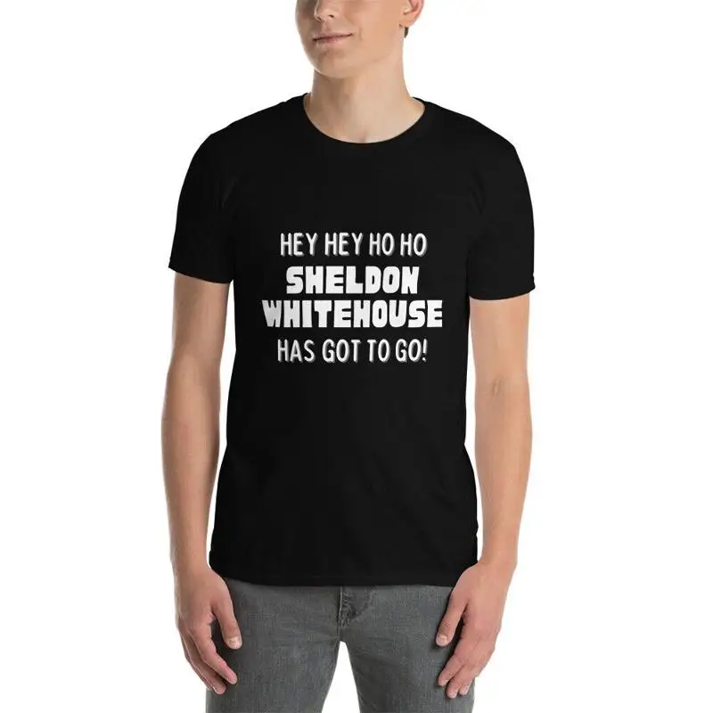 

Hey Hey Ho Ho Sheldon Whitehouse Has Got To Go Political T-Shirt