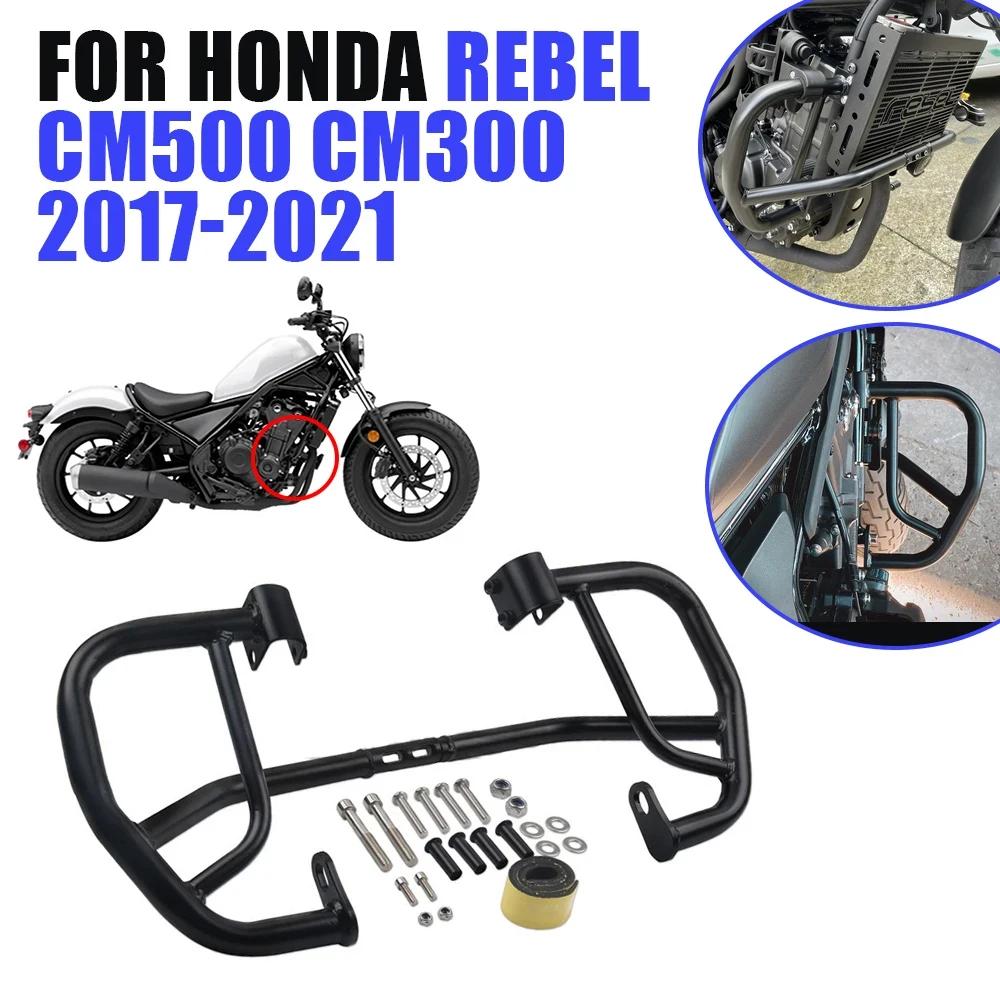 

For Honda Rebel CM500 CM300 CM 500 300 2017 - 2021 2020 Motorcycle Accessories Engine Guard Bumper Crash Bars Stunt Cage Frame