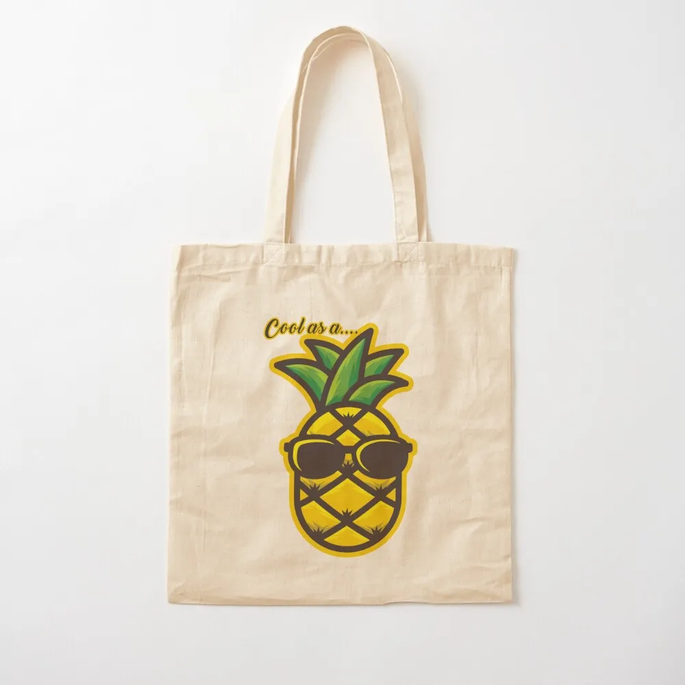 Cool as a...Pinapple Tote Bag shopping bags foldable shoping bag tote bag university