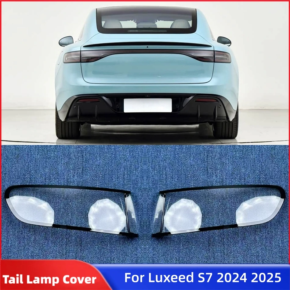 

For Luxeed S7 2024 2025 Accessories For Vehicles Replacement Car Lights Shell Reversing Lights Taillamp Shell