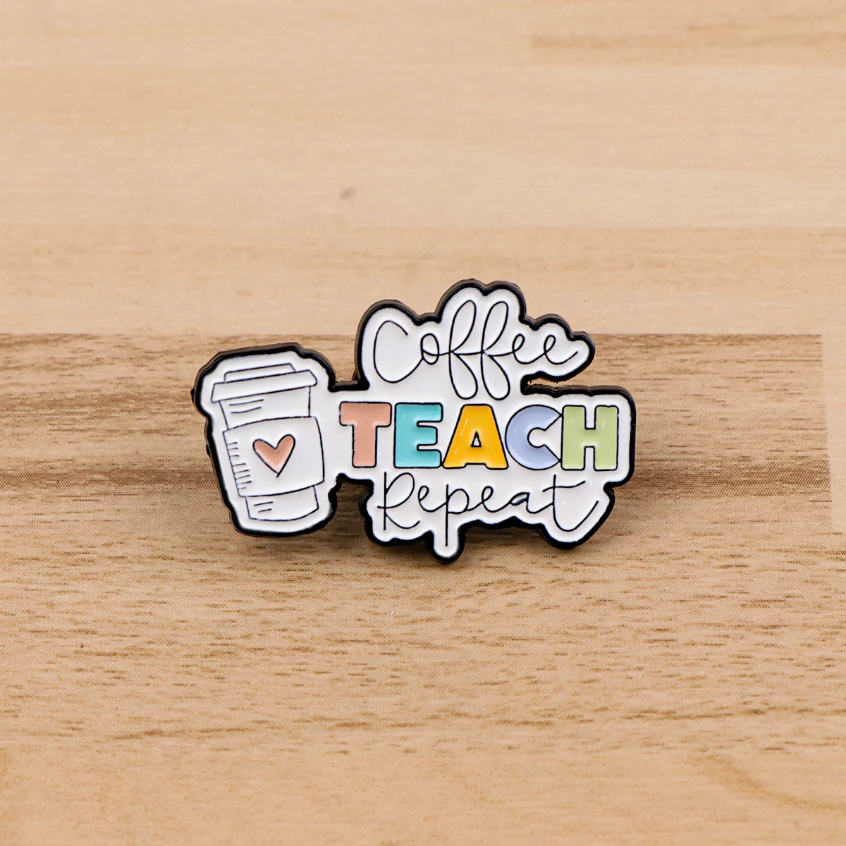 

"coffee teach repeat" Enamel Pin Cartoon Badges on Backpack Women's Brooches Hat Lapel Pins Cosplay Accessories Toys Gifts