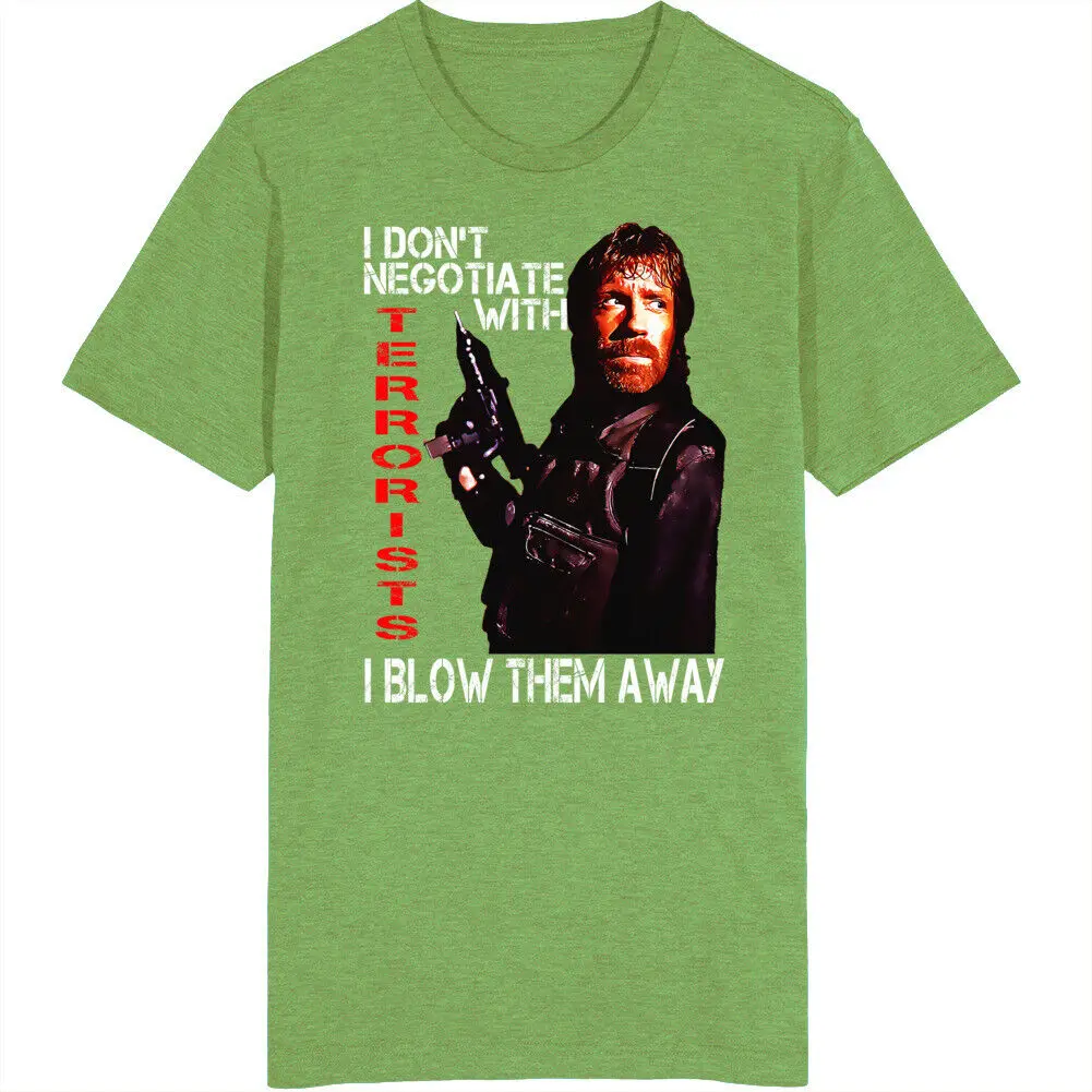 I Don't Negotiate With Terrorists Chuck Norris Movie Fan T Shirt