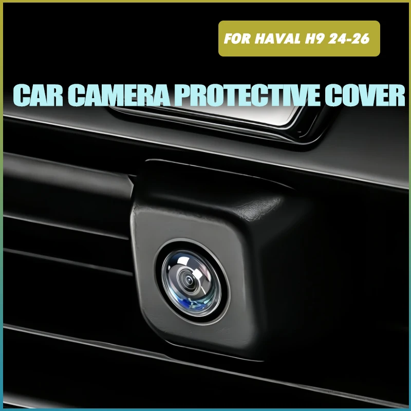 

Auto Car Camera Protective Cover Fit for Haval H9 2024-2026 Modified 360-Degree Imaging Lens Protector Cover Upgrade Accessories