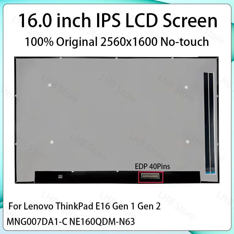 

16" LCD Screen MNG007DA1-C NE160QDM-N63 For Lenovo ThinkPad E16 Gen 1 Gen 2 Display Matrix Panel 2560x1600 eDP 40 Pins Non-Touch