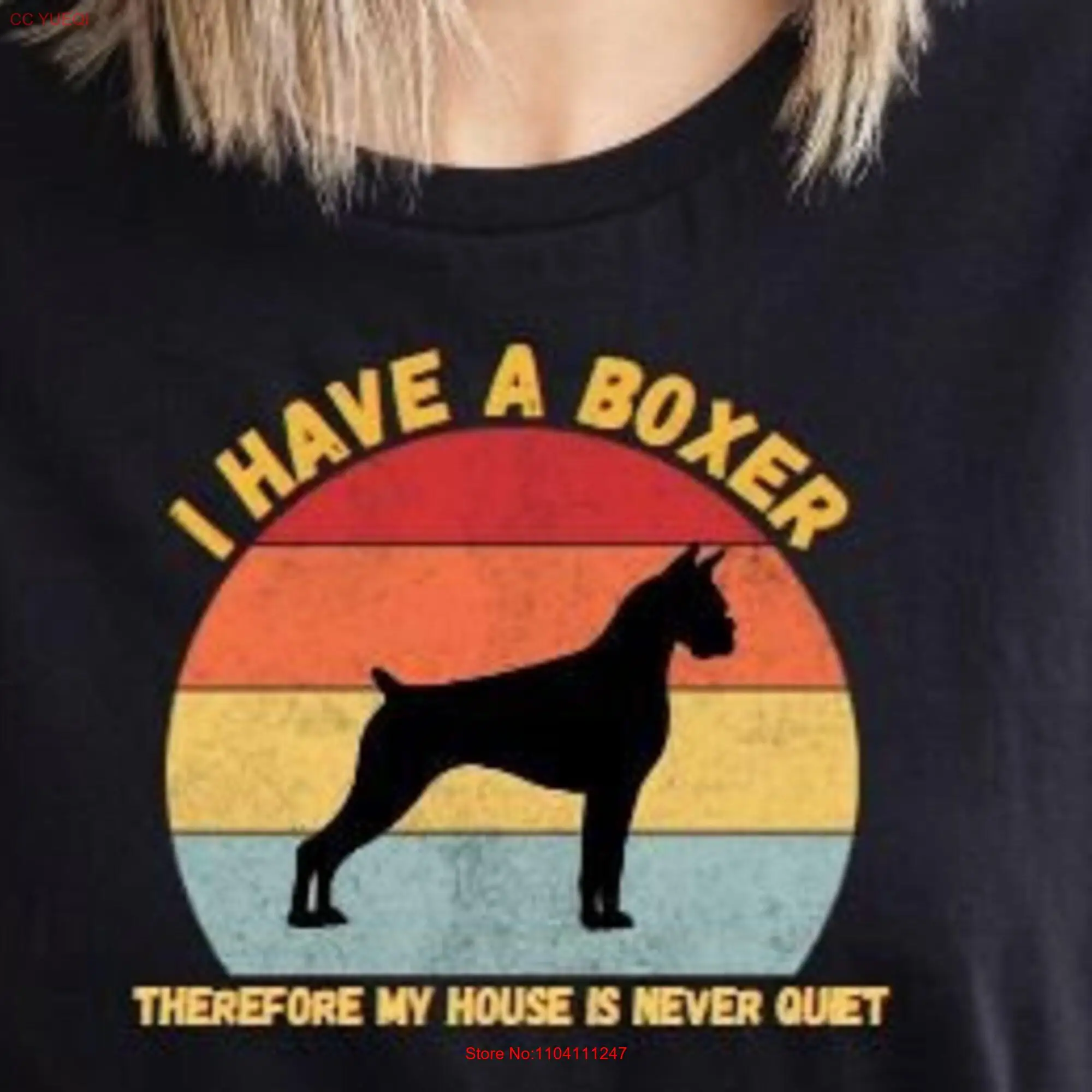 I have a Boxer T Shirt My house is never quieT Mom Dad Lover Funny Dog long or short sleeves