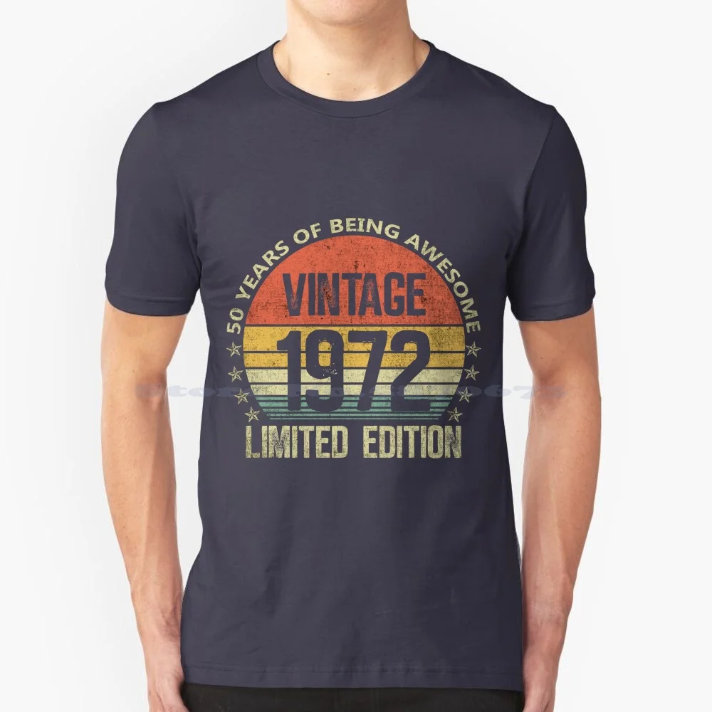 50 Year Old Vintage 1972 Limited Edition Funny 50Th Birthday T Shirt 100% Cotton Tee Vintage 1972 Born In 1972 1972 Birthday