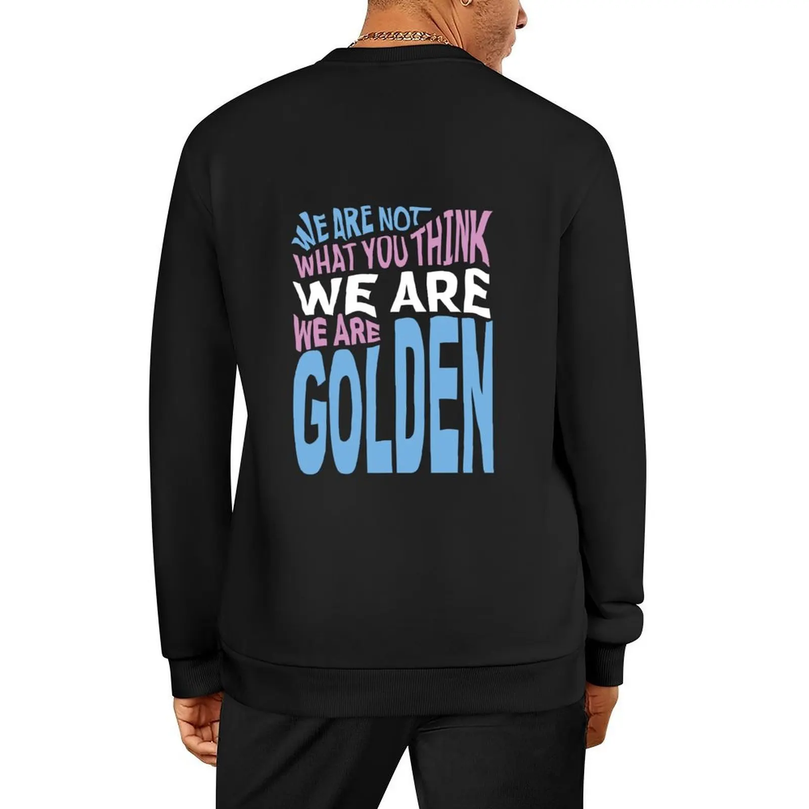 

We Are Golden - Trans Pullover japanese style anime clothing winter clothes men's sweat-shirt set new in sweatshirts