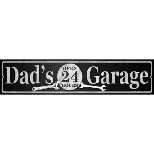 Dad's Garage Open 24 Hours Novelty Metal Street Sign 18