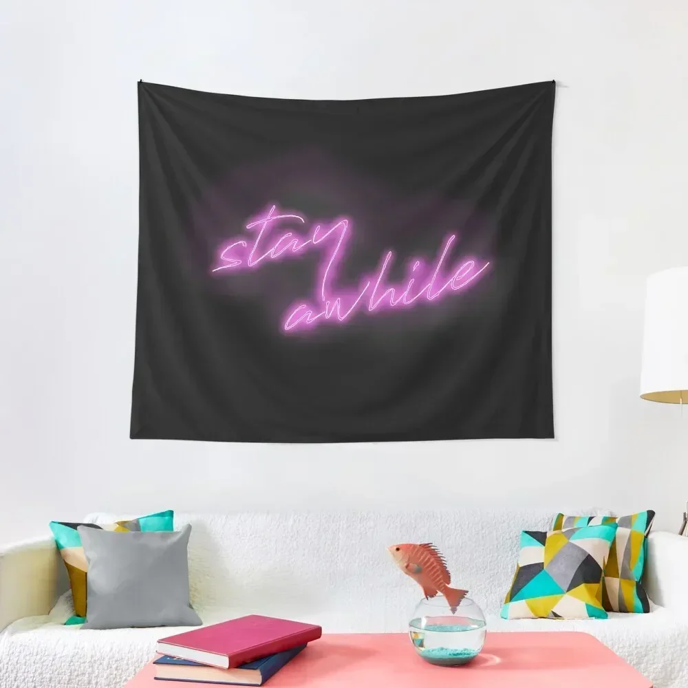 Stay Awhile Neon Sign Tapestry Decoration For Home Room Decor Tapestry