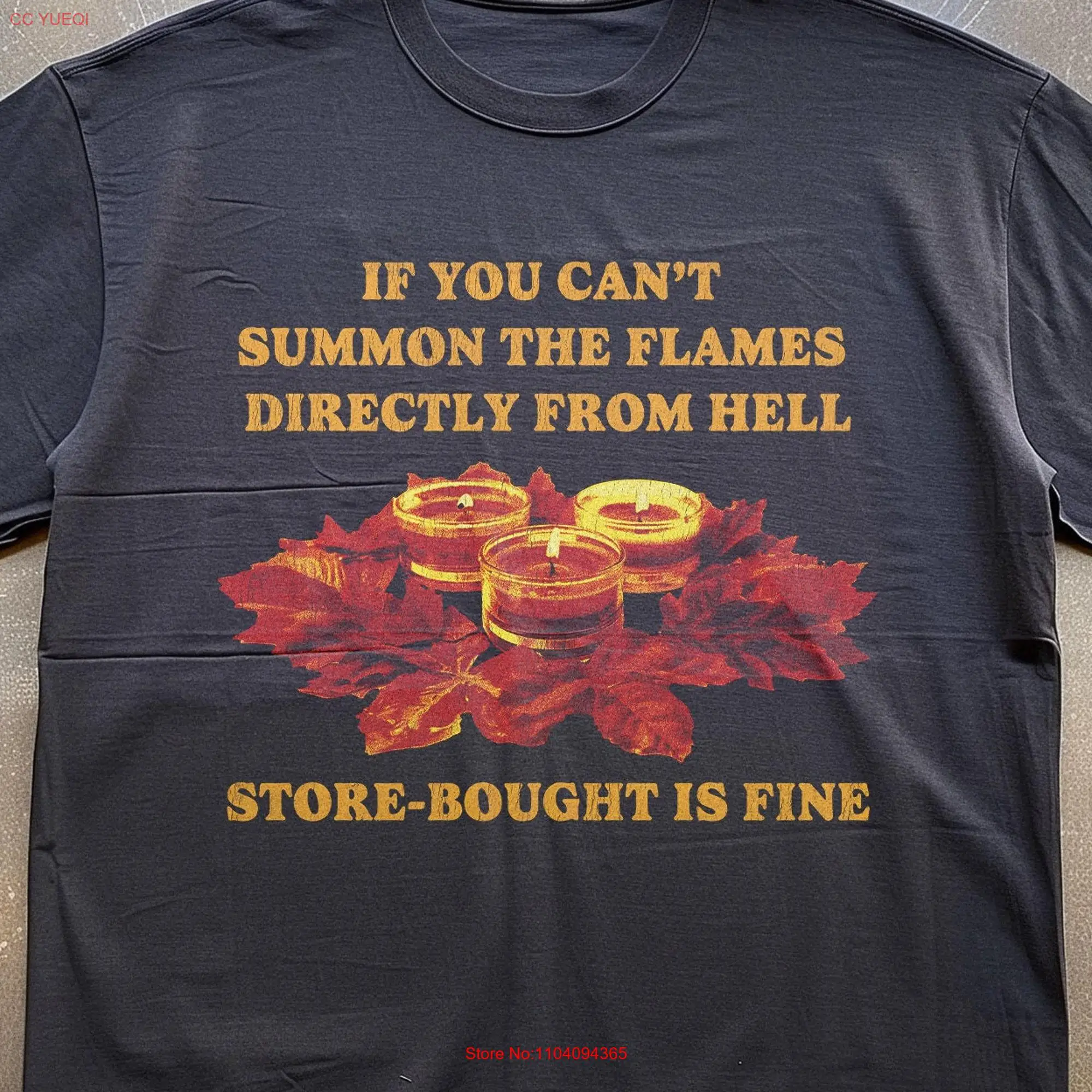 If You Can't Summon the Flames Directly From Hell Store Bought Is Fine T Shirt long or short sleeves