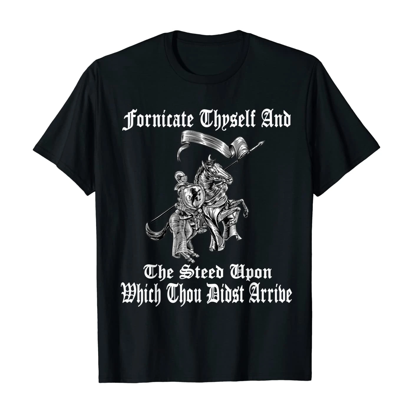 Fornicate Thyself And The Steed Upon Which Thou Didst Arrive T-Shirt. Summer Cotton Short Sleeve O-Neck Mens T Shirt New S-3XL