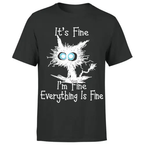 Funny Cat Adult T-shirt Im Fine Everything Is Fine Tee#P1#OR