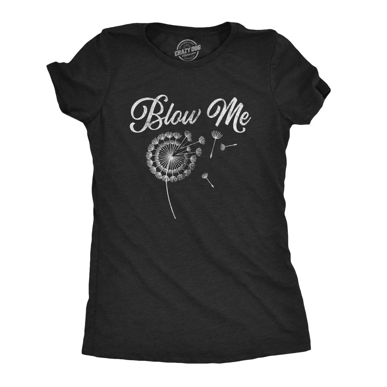 Blow Me Dandelion T Shirt Funny Womens Sassy Rude For Women Cool With Saying Birthday