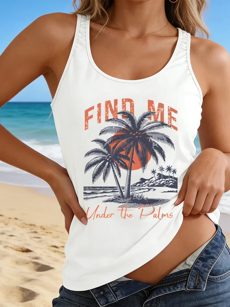 

Summer Women's Ocean Beach Graphic Sleeveless Racerback Tank Tops "Find Me Under The Palms" Fashion Vacation Ladies Vests
