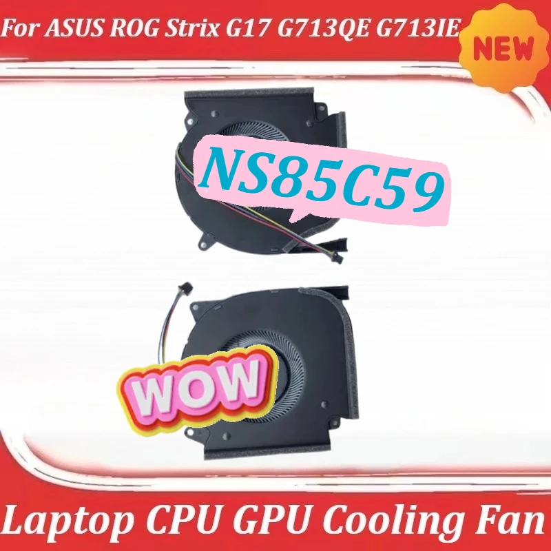 

For ASUS ROG Strix G17 G713QE G713IE RTX3050Ti NS85C59 5V Laptop CPU GPU Cooling Fan